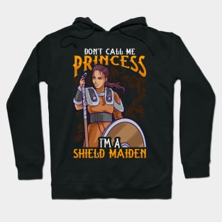 Don't Call Me Princess I'm A Shield Maiden Hoodie